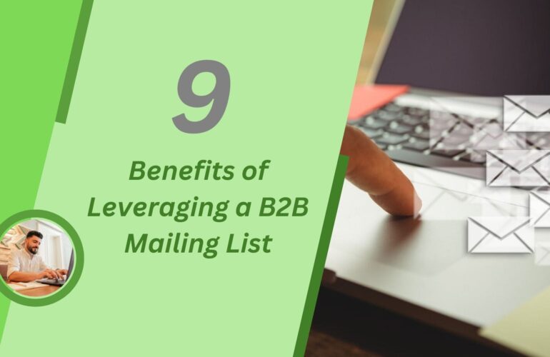 9 Benefits of Leveraging a B2B Mailing List An Overview