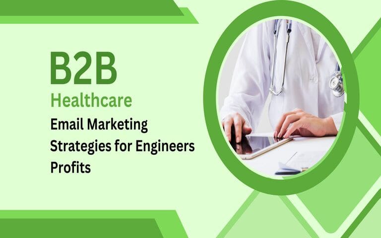 B2B Healthcare Email Marketing Strategies for Engineers Profits - FountMedia