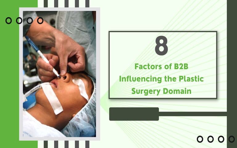 8 Factors of B2B Influencing the Plastic Surgery Domain