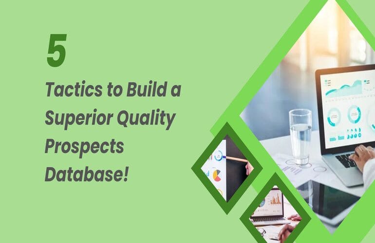 5 Tactics to Build a Superior Quality Prospects Database! - FountMedia